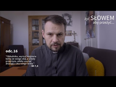 Pozbądź się z oka belki.