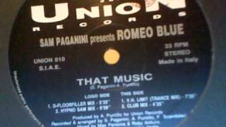SAM PAGANINI Presents ROMEO BLUE - That Music (Hypno Sam Mix)