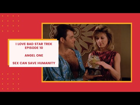 I Love Bad Star Trek - Episode 10 - Angel One