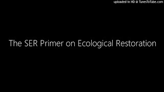 The SER Primer on Ecological Restoration