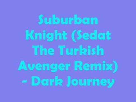 Sedat The Turkish Avenger Remix - Dark Journey