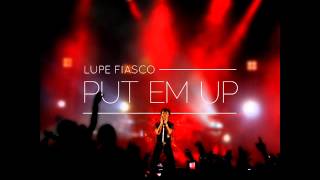 Put Em Up - Lupe Fiasco