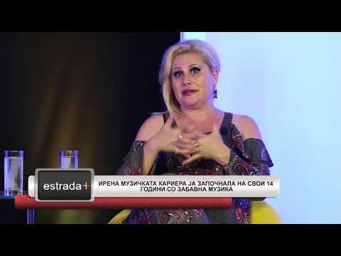 Estradaplus 10.08.2018 - Irena muzickata kariera ja zapocnala so zabavna muzika