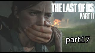 この手は・・・！？『ラストオブアス2』初見実況プレイpart17