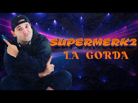 Supermerk2 - La gorda | Con LETRA