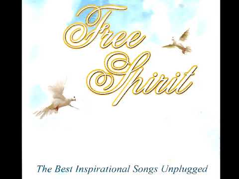 Free Spirit The Best Inspirational Songs Unplugged (Featuring Richard Reynoso)