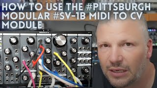 Video thumbnail for How to use the #pittsburgh Modular #SV-1b MIDI to CV module. by Nu-Trix The Synth Guy
