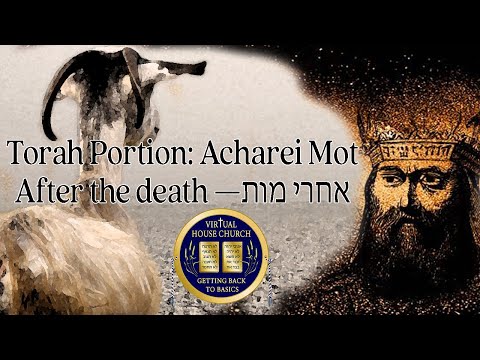 2021 Virtual House Church - Bible Study - Week 29: Aharei Mot