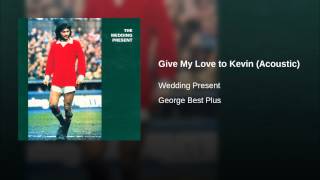 Give My Love to Kevin (Acoustic)