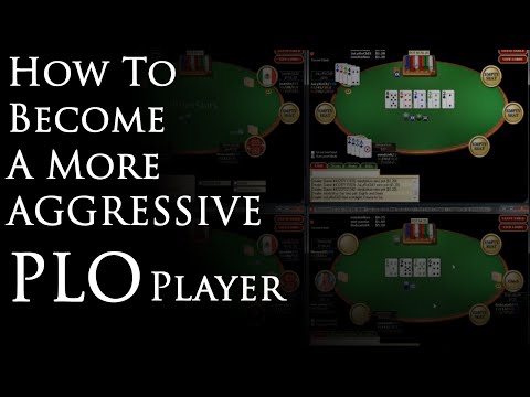 How To Become A More Aggressive Pot Limit Omaha Player