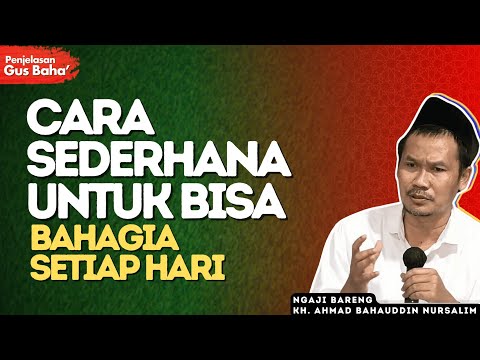 How to Find Happiness in Everyday Life - Gus Baha Explains