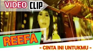 Reefa - Cinta Ini Untukmu.flv