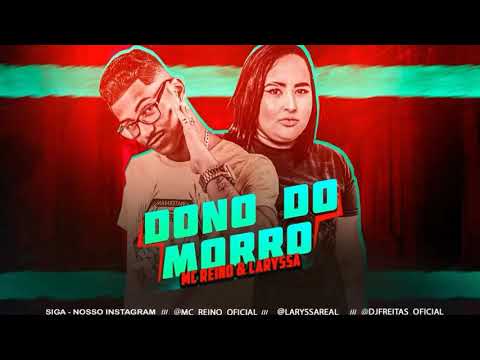 🔵 MC REINO E LARYSSA - DONO DO MORRO / BREGA FUNK 2020