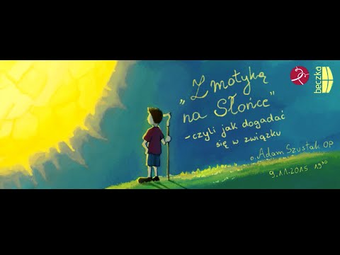 Adam Szustak OP: Jak dogadać się w związku?