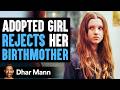 Adopted Daughter Rejects Birthmom Then She Learns About A Very Shocking Truth Dhar Mann