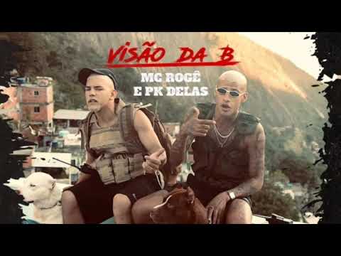 Mc Rogê e Pk Delas - Visão da B (Clipe Oficial)