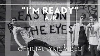 AJR - I&#39;m Ready (Official Lyric Video)