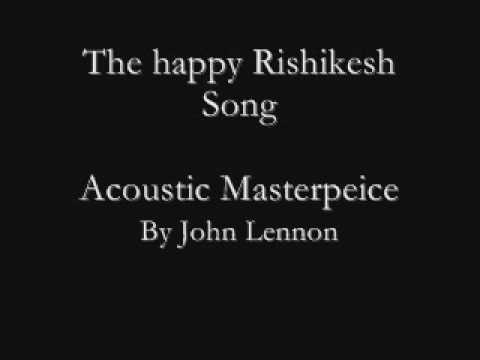 The Happy Rishikesh Song - John Lennon