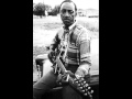 Mississippi Fred McDowell - That's all right baby