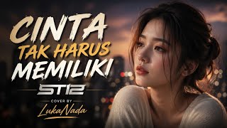 Download lagu CINTA TAK HARUS MEMILIKI – ST12 (Slow Rock Cover) By LukaNada | Full Lirik & Video mp3