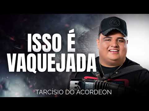 ISSO É VAQUEJADA - TARCÍSIO DO ACORDEON