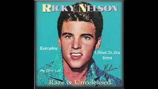 Rick Nelson ~ **Every Day I Have To Cry Some**