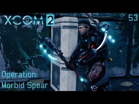 XCOM 2 (All DLC's) - Part 53