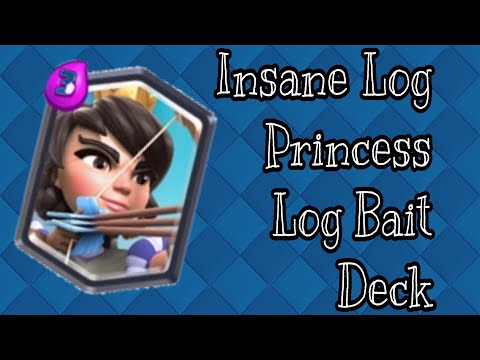 Clash Royale - INSANE PRINCESS LOG BAIT DECK!!!! MUST TRY IF YOUR TRYING TO CLIMB!
