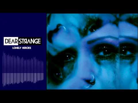 Dear Strange - Lonely Heroes (Official Audio)