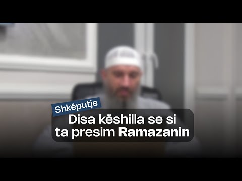 Disa këshilla se si ta presim Ramazanin | Hoxhë Xhemal Jakupi