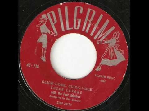 Susan Capone & The Four Esquires - Click-I-Dee, Click-I-Dee / Maybe Someday (Pilgrim 718) 1956