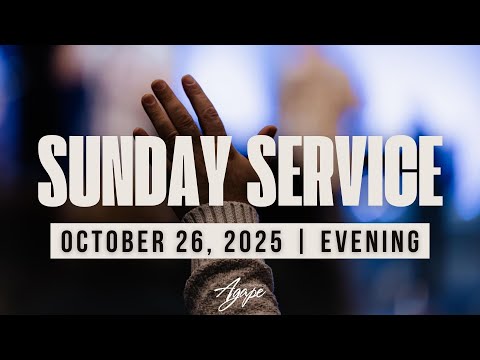 Evening Service | October 26, 2025 | Agape Church OC