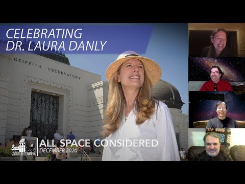 Celebrating Dr. Laura Danly | All Space Considered at Griffith Observatory | December 2020