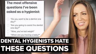 Most Offensive Questions I’m Asked as a Dental Hygienist