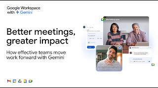 Better meetings, greater impact: How effective teams move work forward with Gemini
