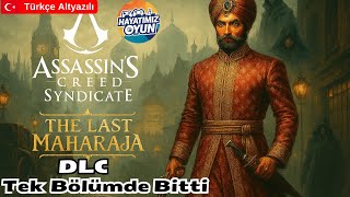 Assassin's Creed: Syndicate The Last Maharaja DLC - Tek Bölümde Bitti - Türkçe Altyazılı