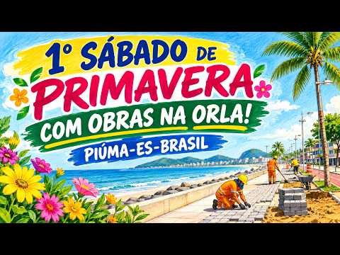 1° SÁBADO DE PRIMAVERA COM OBRAS NA ORLA! -  PIÚMA-ES-BRASIL
