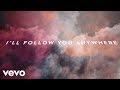 Passion - Follow You Anywhere (Lyric Video/Live) ft. Kristian Stanfill