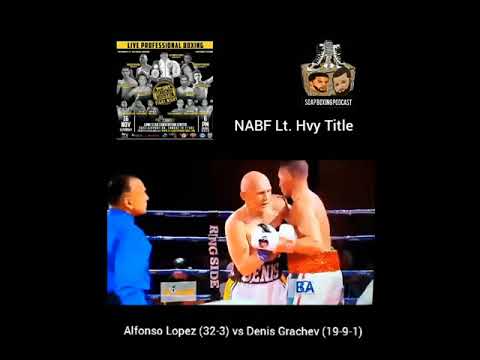 Alfonso Lopez (32-3) vs Denis Grachev (19-9-1) for vacant NABF Light Hvy Title