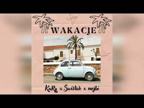 KaRy x Świstak x mejbi - Wakacje