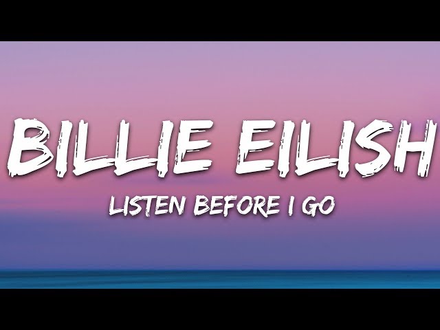 Billie Eilish Listen Before I Go Chords Lyrics Video