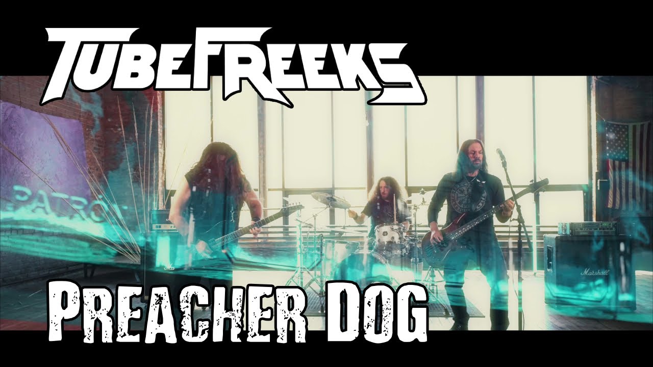 Tubefreeks - Preacher Dog (Official Music Video)