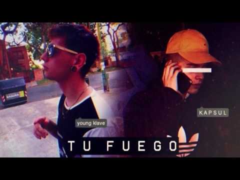 Young Klave ° K A P S U L ~ Tu Fuego