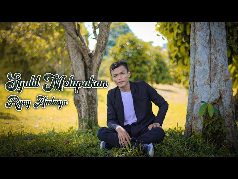 Syulit Melupakan - Rifay Amlaiya ( Official Music Video ) FULL!!!!!!!