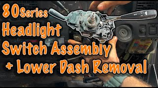 80 series landcruiser headlight switch assembly replacement. remove steering wheel lower dash.