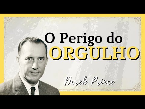 O Perigo do ORGULHO | Derek Prince