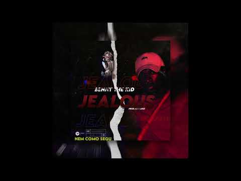 Benny The KID - JEALOUS