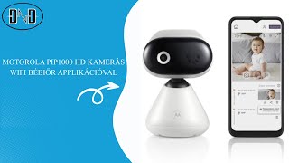 Motorola_PIP1000_HD_kameras_WIFI_bebior_applikacioval