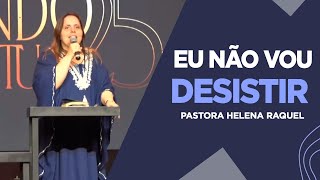 Pastor Helena Raquel | I WILL NOT GIVE UP | Message