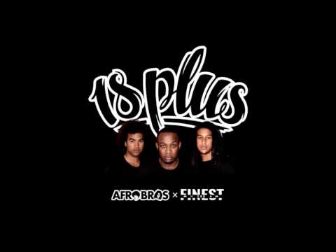 Afro Bros x Finest Sno   18 Plus